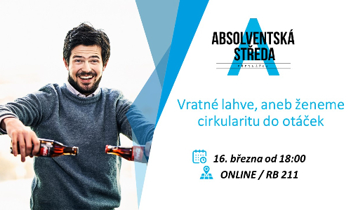 Absolventská středa: Vratné lahve, aneb ženeme cirkularitu do otáček