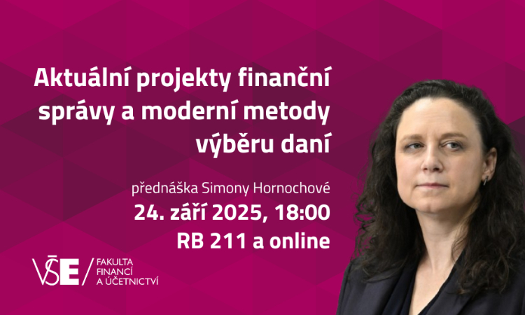 Aktuální projekty finanční správy a moderní metody výběru daní (Absolventská středa VŠE)