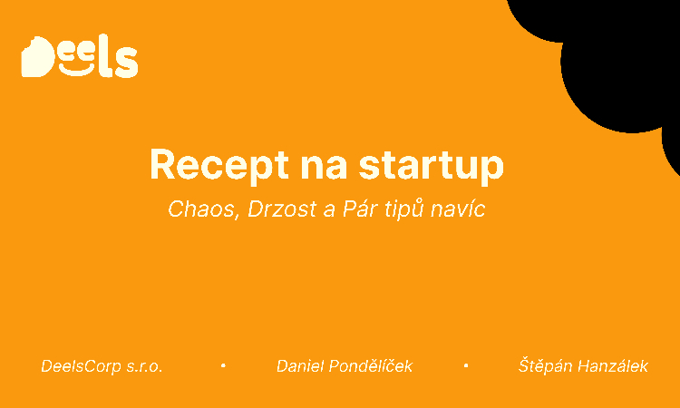 Recept na startup: chaos, drzost a pár tipů navíc